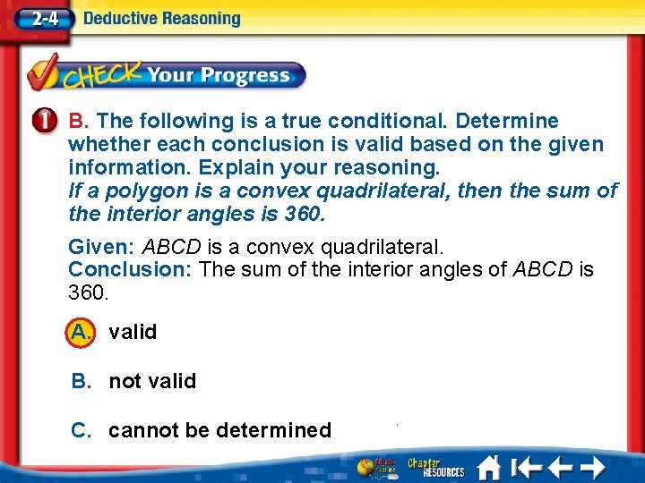 B. The following is a true conditional. Determine whether each conclusion is valid based