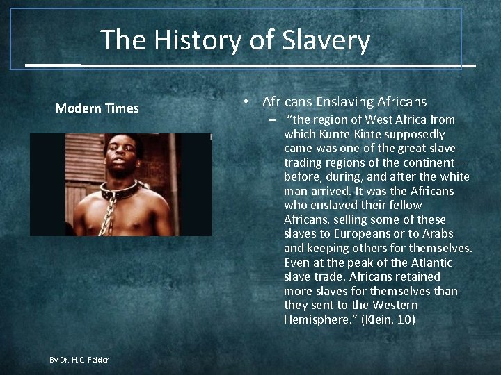 The History of Slavery Modern Times By Dr. H. C. Felder • Africans Enslaving