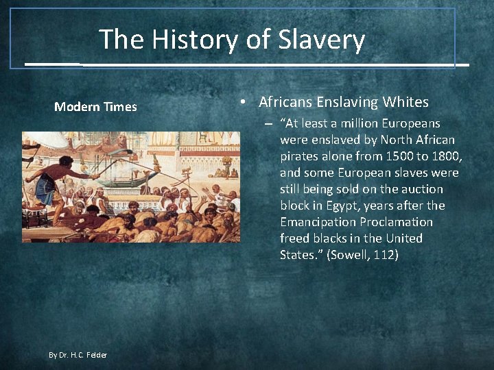 The History of Slavery Modern Times By Dr. H. C. Felder • Africans Enslaving