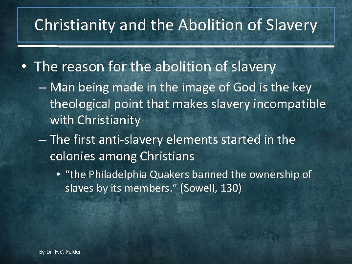 Christianity and the Abolition of Slavery • The reason for the abolition of slavery