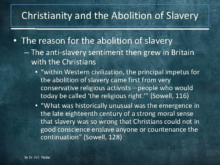 Christianity and the Abolition of Slavery • The reason for the abolition of slavery