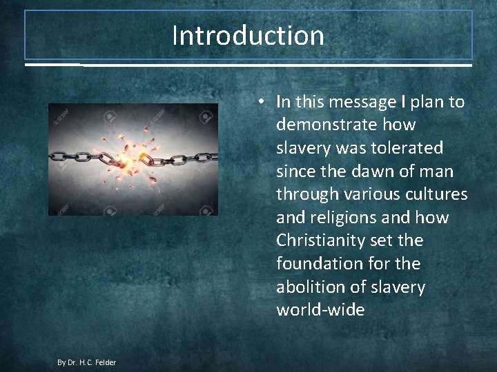 Introduction • In this message I plan to demonstrate how slavery was tolerated since