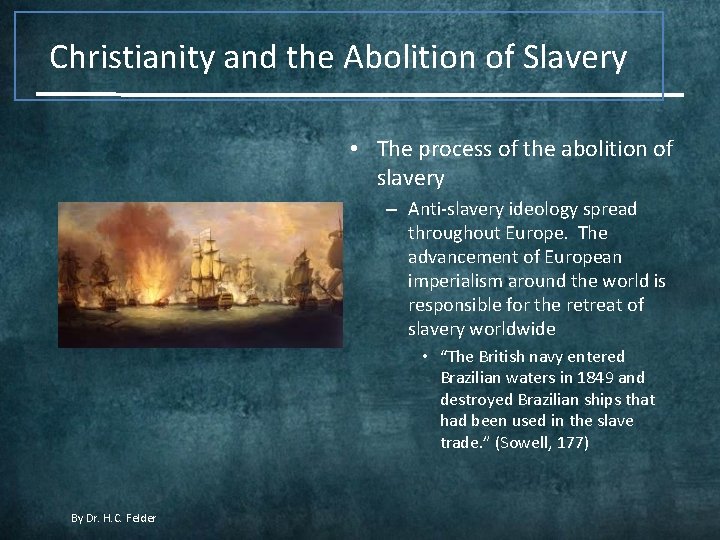 Christianity and the Abolition of Slavery • The process of the abolition of slavery