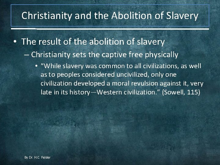 Christianity and the Abolition of Slavery • The result of the abolition of slavery