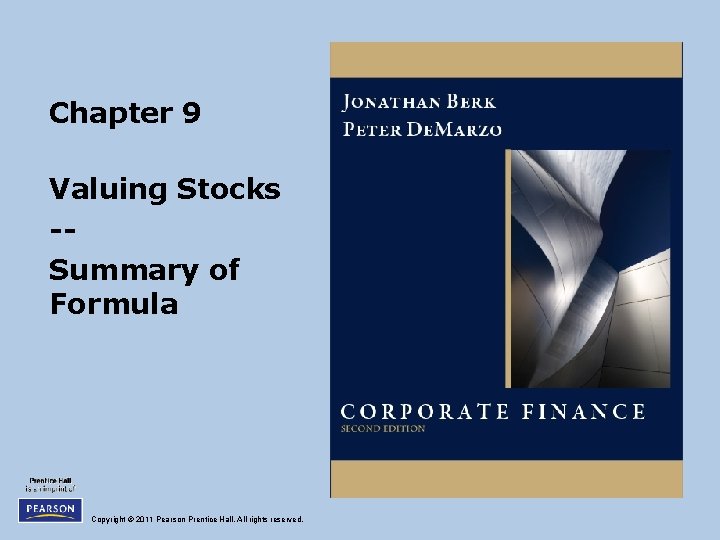 Chapter 9 Valuing Stocks -Summary of Formula Copyright © 2011 Pearson Prentice Hall. All