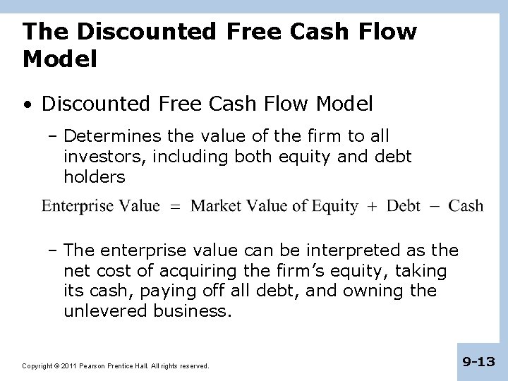 The Discounted Free Cash Flow Model • Discounted Free Cash Flow Model – Determines