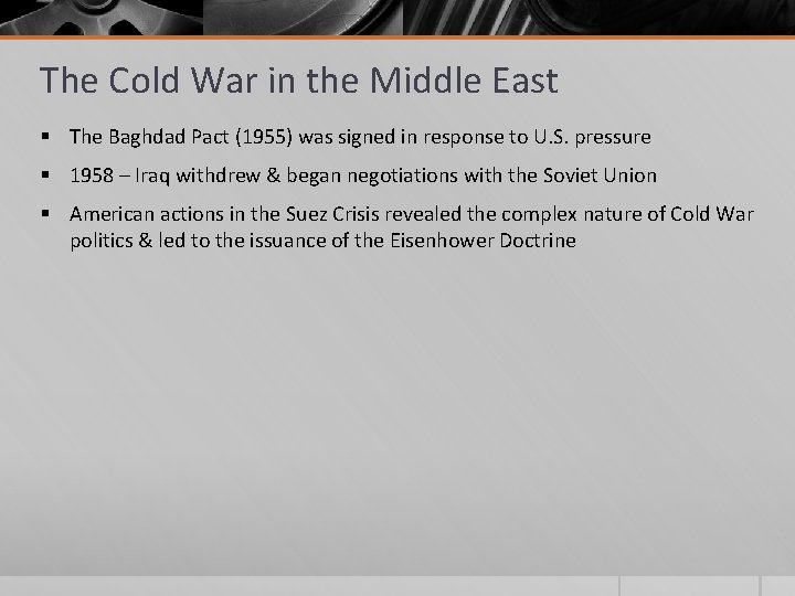 The Cold War in the Middle East § The Baghdad Pact (1955) was signed