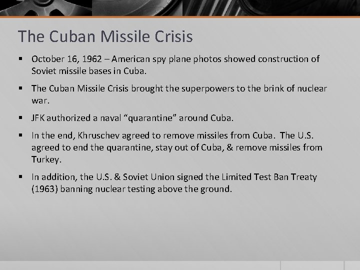 The Cuban Missile Crisis § October 16, 1962 – American spy plane photos showed