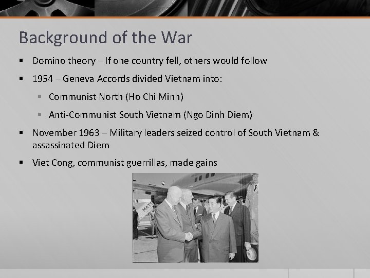 Background of the War § Domino theory – If one country fell, others would