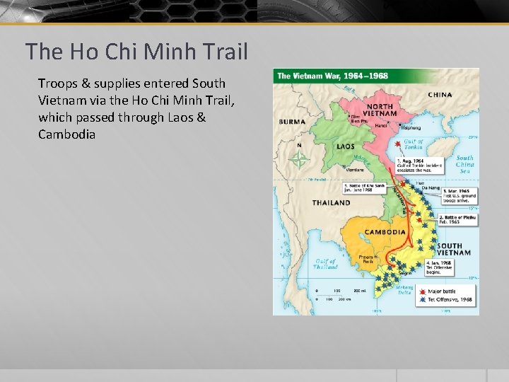 The Ho Chi Minh Trail Troops & supplies entered South Vietnam via the Ho