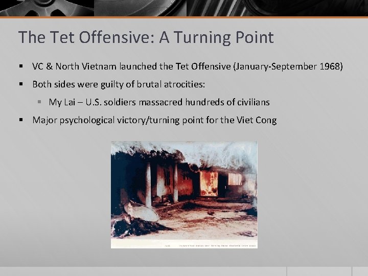 The Tet Offensive: A Turning Point § VC & North Vietnam launched the Tet