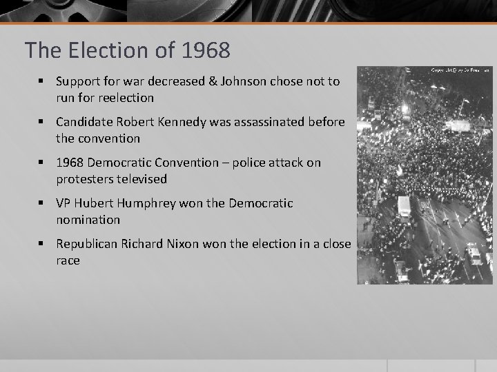 The Election of 1968 § Support for war decreased & Johnson chose not to