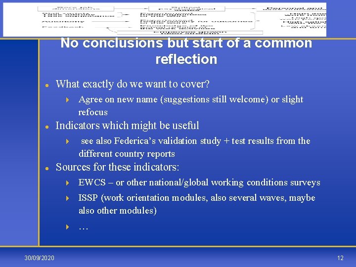 No conclusions but start of a common reflection l What exactly do we want