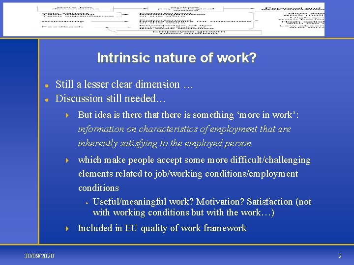 Intrinsic nature of work? l l Still a lesser clear dimension … Discussion still