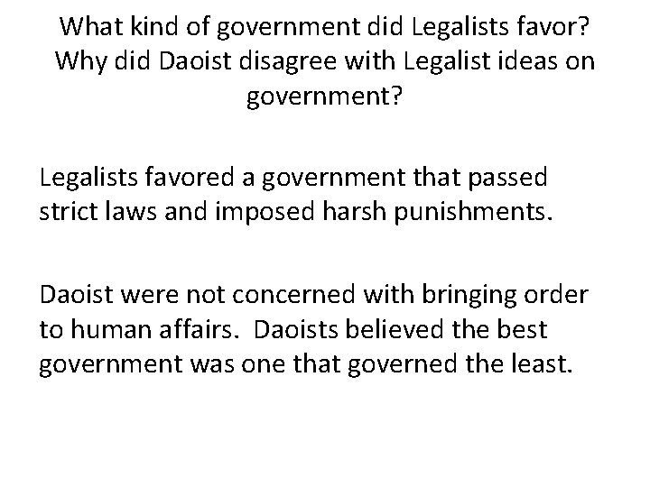 What kind of government did Legalists favor? Why did Daoist disagree with Legalist ideas