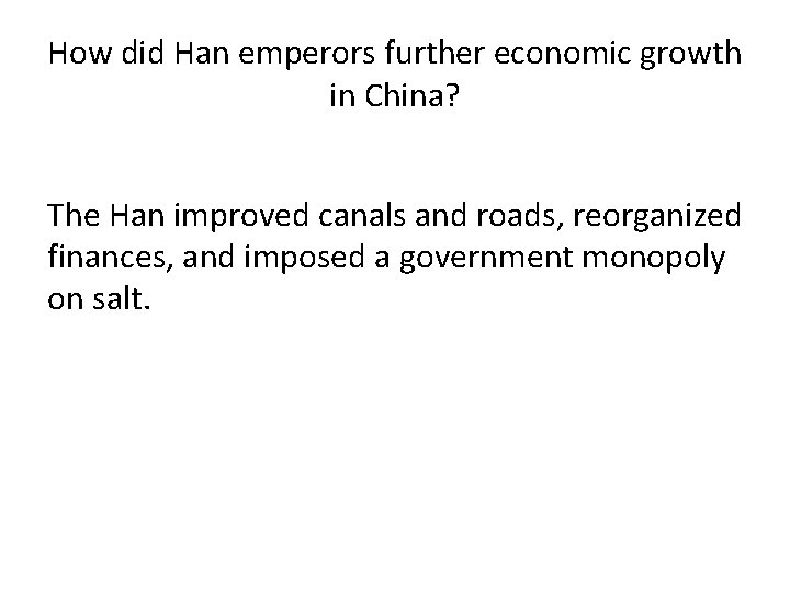 How did Han emperors further economic growth in China? The Han improved canals and