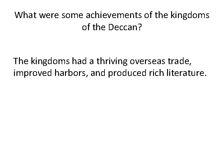 What were some achievements of the kingdoms of the Deccan? The kingdoms had a