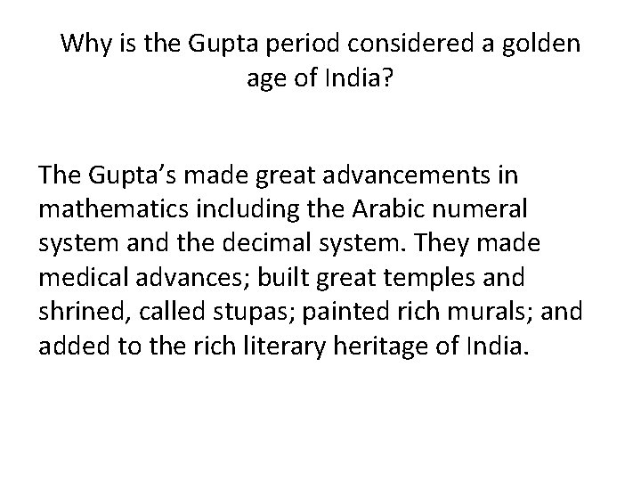 Why is the Gupta period considered a golden age of India? The Gupta’s made