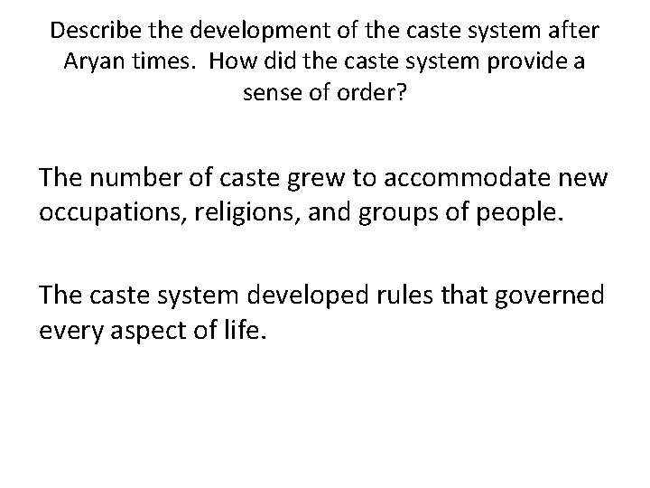 Describe the development of the caste system after Aryan times. How did the caste
