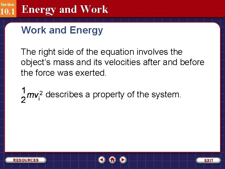 Section 10. 1 Energy and Work and Energy The right side of the equation