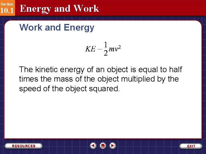 Section 10. 1 Energy and Work and Energy The kinetic energy of an object