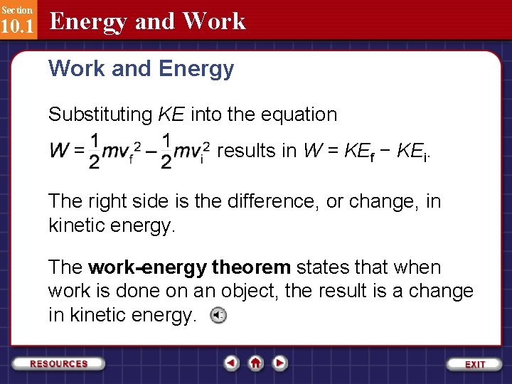 Section 10. 1 Energy and Work and Energy Substituting KE into the equation results
