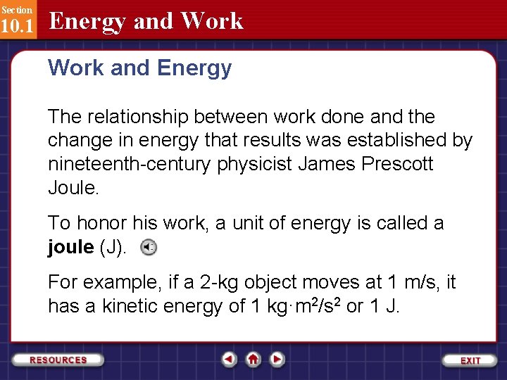 Section 10. 1 Energy and Work and Energy The relationship between work done and