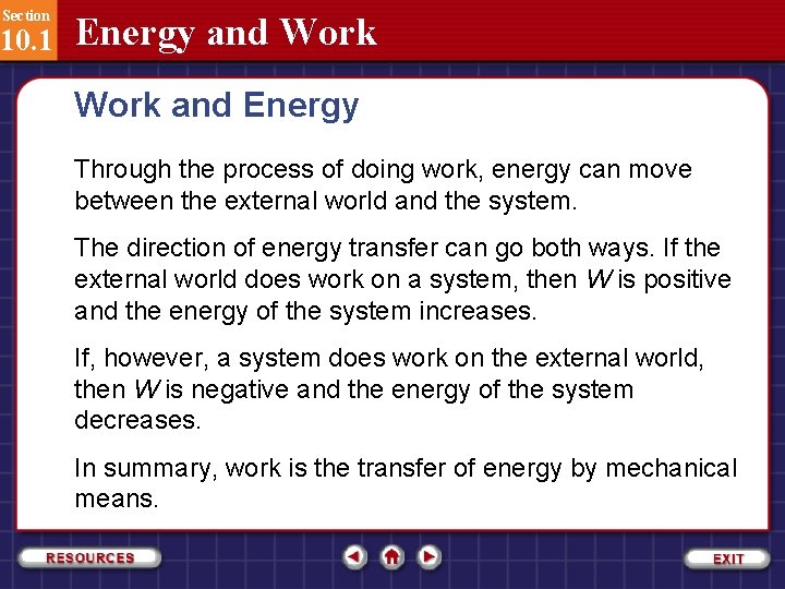Section 10. 1 Energy and Work and Energy Through the process of doing work,