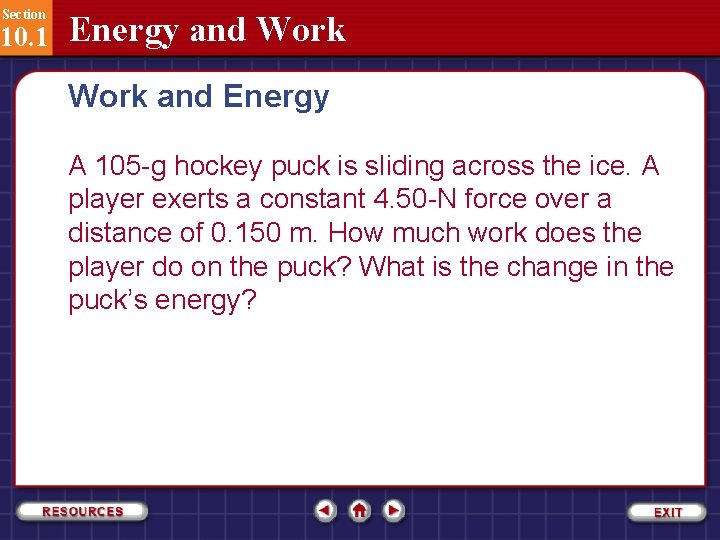 Section 10. 1 Energy and Work and Energy A 105 -g hockey puck is