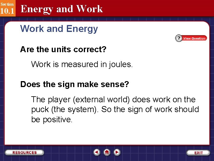 Section 10. 1 Energy and Work and Energy Are the units correct? Work is