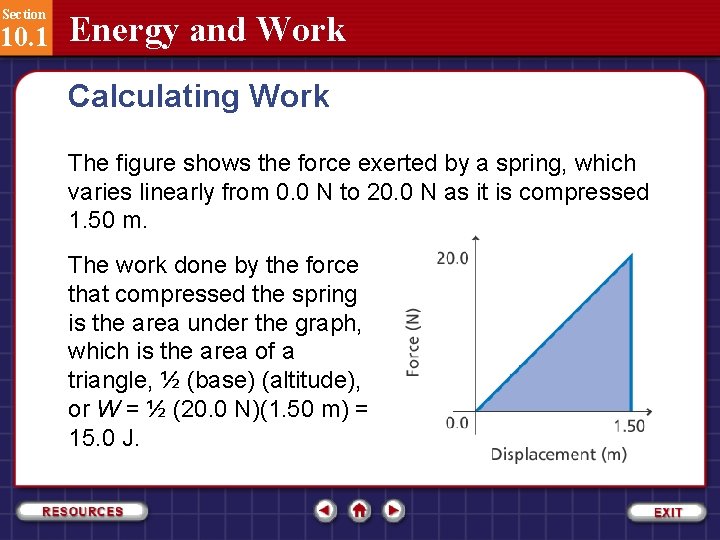Section 10. 1 Energy and Work Calculating Work The figure shows the force exerted