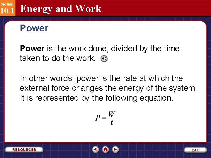 Section 10. 1 Energy and Work Power is the work done, divided by the