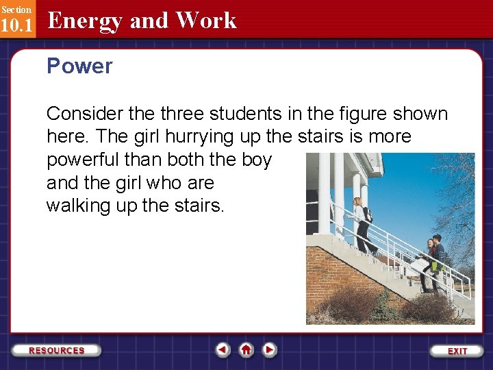 Section 10. 1 Energy and Work Power Consider the three students in the figure