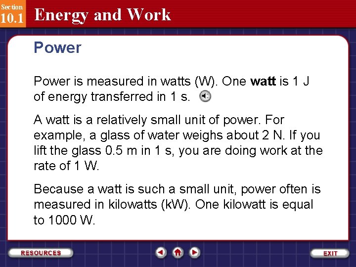 Section 10. 1 Energy and Work Power is measured in watts (W). One watt
