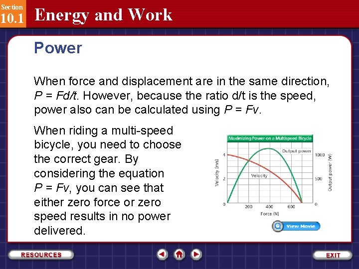 Section 10. 1 Energy and Work Power When force and displacement are in the