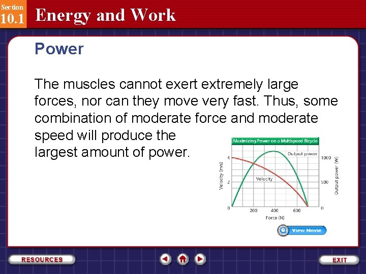 Section 10. 1 Energy and Work Power The muscles cannot exert extremely large forces,