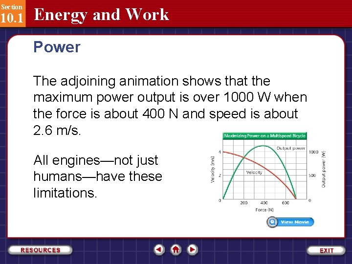 Section 10. 1 Energy and Work Power The adjoining animation shows that the maximum