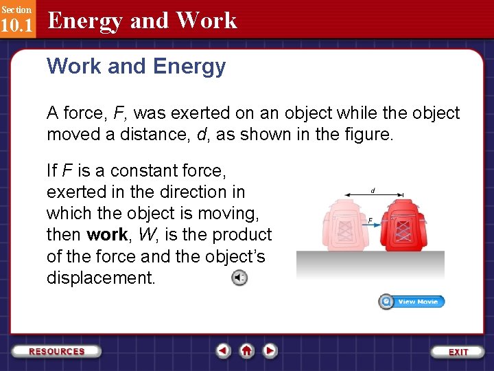 Section 10. 1 Energy and Work and Energy A force, F, was exerted on