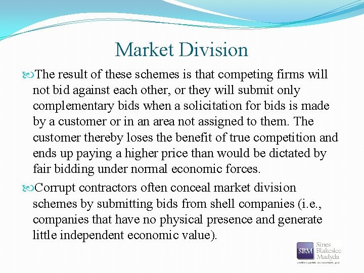 Market Division The result of these schemes is that competing firms will not bid