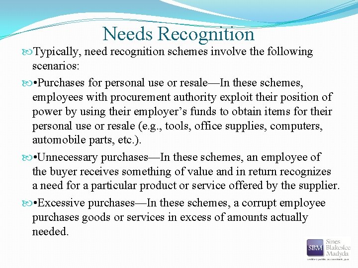 Needs Recognition Typically, need recognition schemes involve the following scenarios: • Purchases for personal