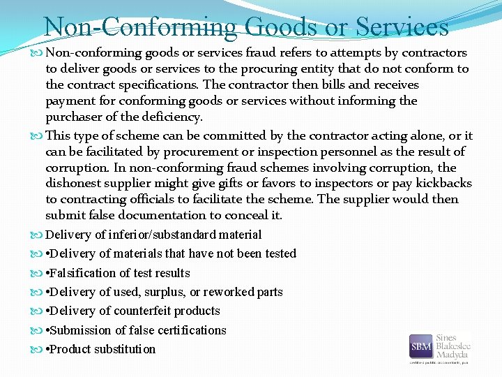 Non-Conforming Goods or Services Non-conforming goods or services fraud refers to attempts by contractors