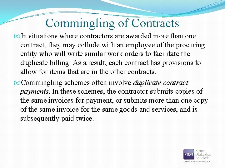 Commingling of Contracts In situations where contractors are awarded more than one contract, they