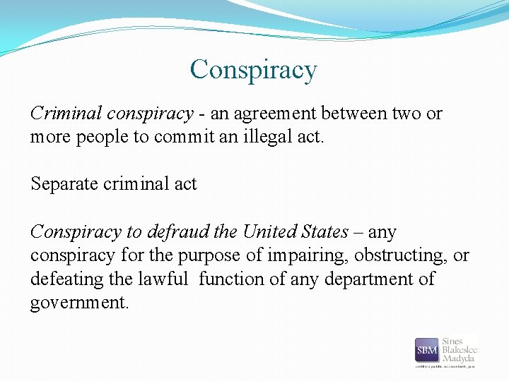 Conspiracy Criminal conspiracy - an agreement between two or more people to commit an