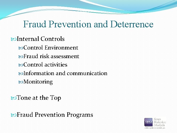 Fraud Prevention and Deterrence Internal Controls Control Environment Fraud risk assessment Control activities Information
