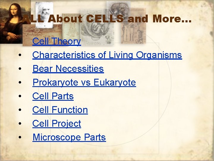 ALL About CELLS and More… • • Cell Theory Characteristics of Living Organisms Bear