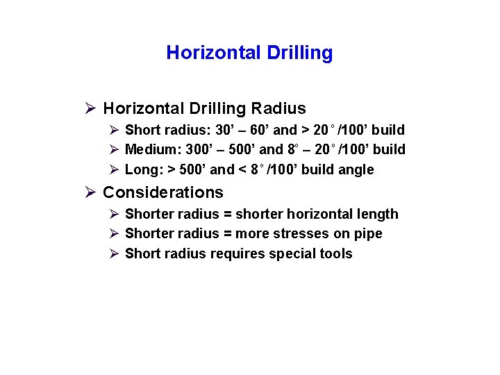 Horizontal Drilling Ø Horizontal Drilling Radius Ø Short radius: 30’ – 60’ and >