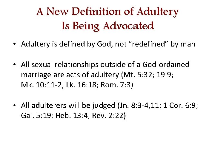 A New Definition of Adultery Is Being Advocated • Adultery is defined by God,