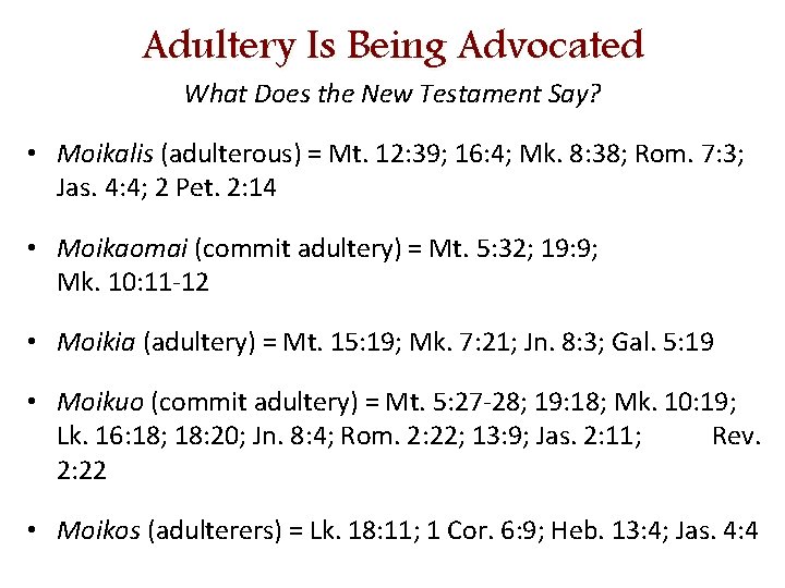 Adultery Is Being Advocated What Does the New Testament Say? • Moikalis (adulterous) =