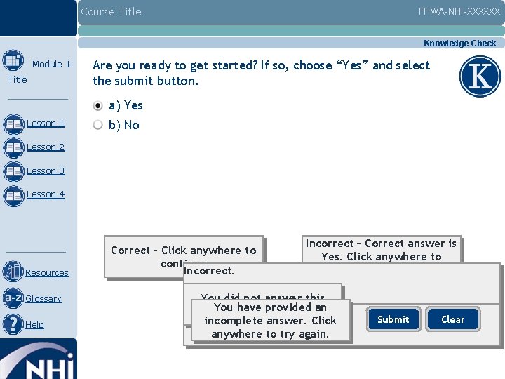 Course Title FHWA-NHI-XXXXXX Knowledge Check Module 1: Title Are you ready to get started?