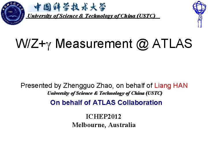 University of Science & Technology of China (USTC) W/Z+g Measurement @ ATLAS Presented by